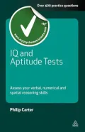 IQ and Aptitude Tests: Assess Your Verbal, Numerical and Spatial Reasoning Skills