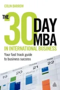 The 30 Day MBA in International Business: Your Fast Track Guide to Business Success