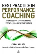 Best Practice in Performance Coaching: A Handbook for Leaders, Coaches, HR Professionals and Organizations