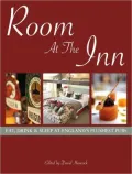 Room at the Inn: Eat, Drink and Sleep at England's Plushest Pubs