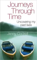 Journeys Through Time: Uncovering My Past Lives