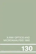 X-Ray Optics and Microanalysis 1992, Proceedings of the 13th Int Conference, 31 August-4 September 1992, Manchester, UK