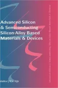 Advanced Silicon and Semiconducting Silicon-Alloy Based Materials and Devices