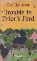 Trouble in Prior's Ford (Prior's Ford Series #3)