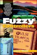Fuzzy Controllers Handbook: How to Design Them, How They Work
