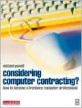 Considering Computer Contracting?: How to become a successful freelance computer professional