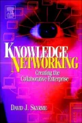 Knowledge Networking: Creating the Collaborative Enterprise
