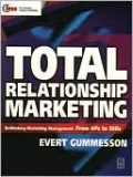 Total Relationship Marketing: From the 4PS of Traditional Marketing Management to the 30RS of the New Marketing Paradigm