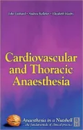 Cardiovascular and Thoracic Anaesthesia: Anaesthesia in a Nutshell