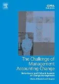 Challenge of Management Accounting Change Behavioural and Cultural Aspects of Change Management