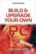 Build and upgrade your own PC