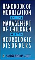 The Handbook of Mobilization in the Management of Children with Neurological Disorders