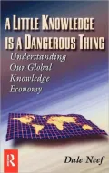 A Little Knowledge Is a Dangerous Thing: Understanding Our Global Knowledge Economy