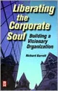 Liberating the Corporate Soul: Building a Visionary Organization