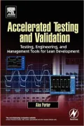 Accelerated Testing and Validation: Testing, Engineering, and Management Tools for Lean Development