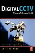 Digital CCTV: A Security Professional's Guide