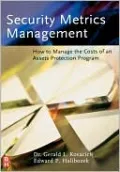 Security Metrics Management: How to Measure the Costs and Benefits of Security