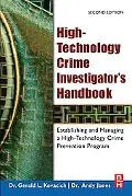 High-technology Crime Investigator's Handbook Establishing And Managing a High Technology Crime