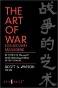 The Art of War for Security Managers: 10 Steps to Enhancing Organizational Effectiveness