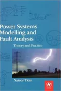 Power Systems Modelling and Fault Analysis: Theory and Practice
