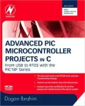 Advanced PIC Microcontroller Projects in C: From USB to ZIGBEE with the PIC 18F Series
