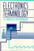 Electronics Terminology : A Concise Dictionary