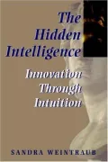 Book cover of The Hidden Intelligence: Innovation Through Intuition