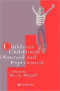 Children's Childhoods: Observed and Experienced
