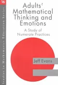 Adults' Mathematical Thinking and Emotion: A Study of Numerate Practices
