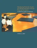 Developing Personal, Social, and Moral Education Through Physical Education A Practical Guid...