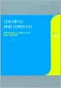 Teaching and Learning: Pedagogy, Curriculum and Culture