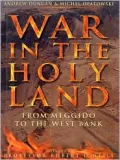 War in the Holy Land: From Meggido to the West Bank