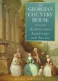 Georgian Country House Architecture, Landscape and Society