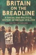 Britain on the Breadline A Social and Political History of Britain 1918-1939