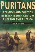 The Puritans: Religion and Politics in 17th Century England and America