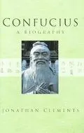 Confucius A Biography