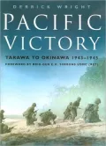 Pacific Victory : Tarawa to Okinawa 1943-1945