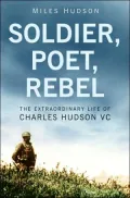 Soldier, Poet, Rebel: The Extraordinary Life of Charles Hudson VC