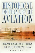 Historical Dictionary of Aviation: From Earliest Times to Present Day
