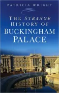 Strange History of Buckingham Palace
