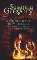 A Conspiracy of Violence: Chaloner's First Exploit in Restoration London