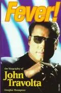 Fever!: The Biography of John Travolta - Douglas Thompson - Paperback