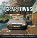 The Idler Book of Crap Towns : The 50 Crap Worst Places to Live in the UK