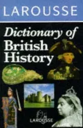 Larousse Dictionary of British History