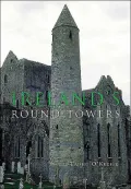 Ireland's Round Towers