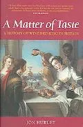 Matter of Taste The History of Wine Drinking in Britain