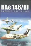 BAE 146/RJ: Britain's Last Airliner