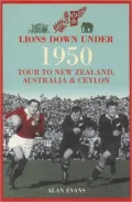 Lions Down under: The 1950 Tour to New Zealand, Australia and Ceylon