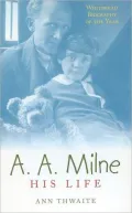 A. A. Milne: His Life