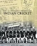 Illustrated History of Indian Cricket An Illustrated History